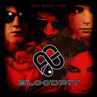 Bloodpit : One More Time